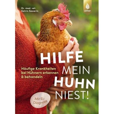 Hilfe, mein Huhn niest!, Taschenbuch von Katrin Sewerin, Verlag Eugen Ulmer, 978-3-8186-2223-7