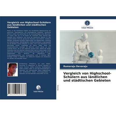 Vergleich von Highschool-Schülern aus ländlichen und städtischen Gebieten, Taschenbuch von Ramaraju Devaraju, Verlag Unser Wissen, 978-620-3-14766-7