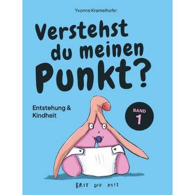 Verstehst du meinen Punkt? Entstehung & Kindheit, Taschenbuch von Yvonne Kramelhofer, Buchschmiede, 978-3-99192-607-8