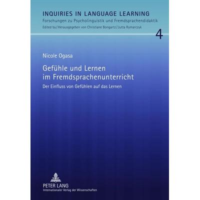 Gefühle und Lernen im Fremdsprachenunterricht, Gebundene Ausgabe von Nicole Ogasa, Peter Lang GmbH, Internationaler Verlag der Wissenschaften,