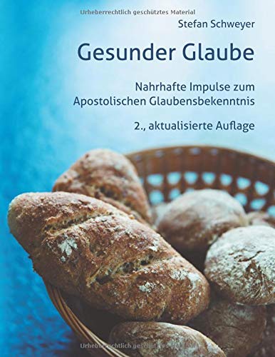 Stefan Schweyer - Gesunder Glaube: Nahrhafte Impulse zum Apostolischen Glaubensbekenntnis - Preis vom 09.10.2026 07:28:09 h