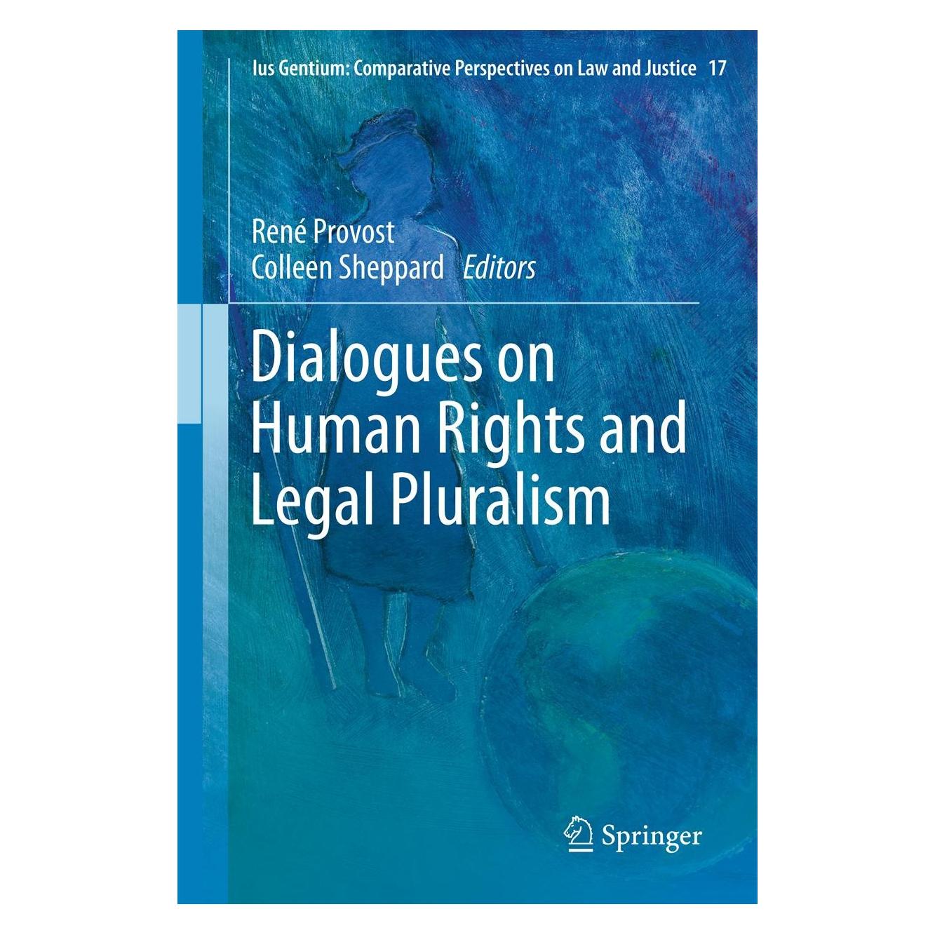 Springer Dialogues on Human Rights and Legal Pluralism (Englisch, Hardcover, Colleen Sheppard, René Provost) (9789400747098)