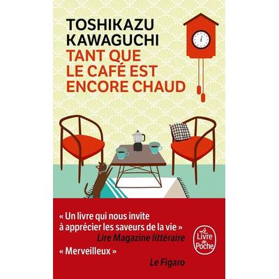 Tant que le café est encore chaud, Taschenbuch von Toshikazu Kawaguchi, Librairie Generale Française