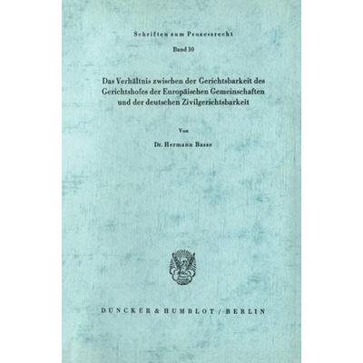 Das Verhältnis zwischen der Gerichtsbarkeit des Gerichtshofes der Europäischen Gemeinschaften und der deutschen Zivilgerichtsbarkeit., Taschenbuch von