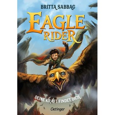 Eagle Rider 1. Deine Kraft findet dich, Gebundene Ausgabe von Britta Sabbag, Verlag Friedrich Oetinger GmbH, 978-3-7512-0621-1