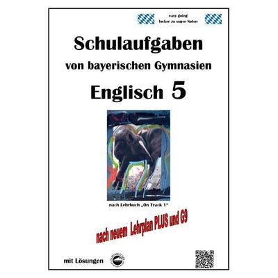 Englisch 5 (On Track 1) Schulaufgaben von bayerischen Gymnasien mit Lösungen nach LehrplanPlus / G9, Taschenbuch von Monika Arndt, Durchblicker