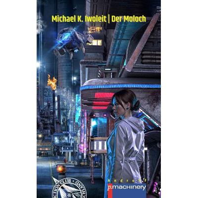 DER MOLOCH, Taschenbuch von Michael K. Iwoleit, P.machinery, 978-3-95765-442-7