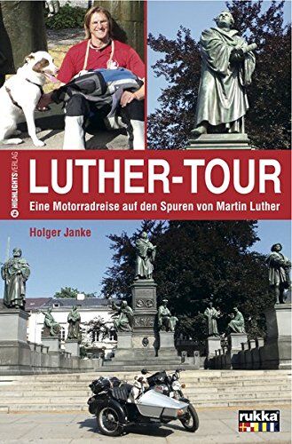 Holger Janke - Luther-Tour: Eine Motorradreise auf den Spuren von Martin Luther - Preis vom 09.10.2026 07:28:09 h