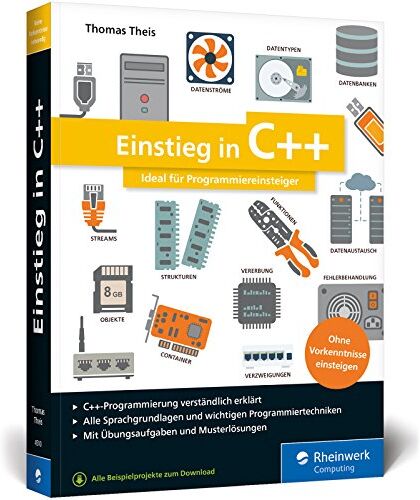 Thomas Theis - Einstieg in C++: Ideal für Programmiereinsteiger. C++ lernen ohne Vorkenntnisse. Mit einer Einführung in die objektorientierte Programmierung sowie Übungsaufgaben und Musterlösungen - Preis vom 19.10.2026 19:33:35 h