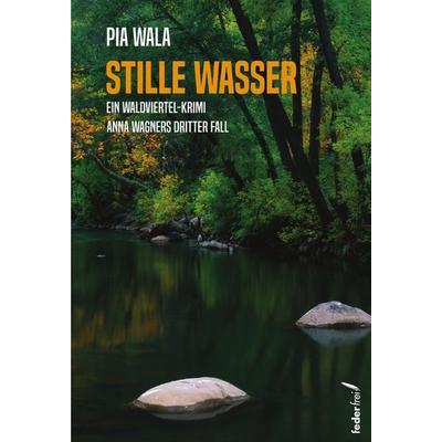 Stille Wasser, Taschenbuch von Pia Wala, Verlag Federfrei, 978-3-99074-369-0