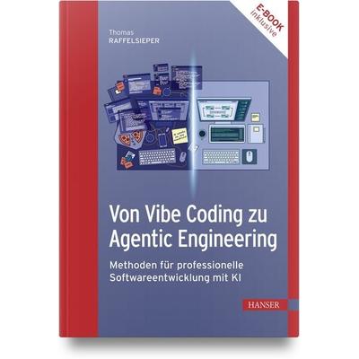 Von Vibe Coding zu Agentic Engineering, Set von Thomas Raffelsieper, Carl Hanser, 978-3-446-48842-7