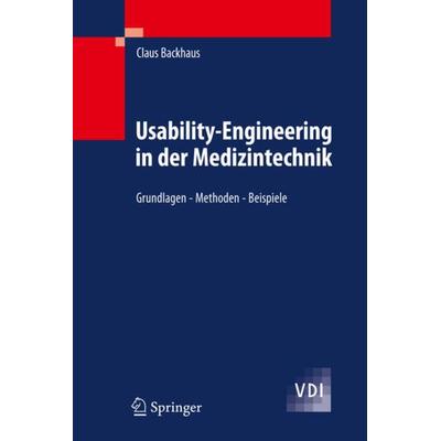 Usability-Engineering in der Medizintechnik, Gebundene Ausgabe von Claus Backhaus, Springer Berlin, 978-3-642-00510-7