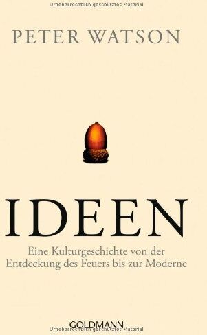 Peter Watson - Ideen: Eine Kulturgeschichte von der Entdeckung des Feuers bis zur Moderne - Preis vom 10.10.2026 11:48:34 h