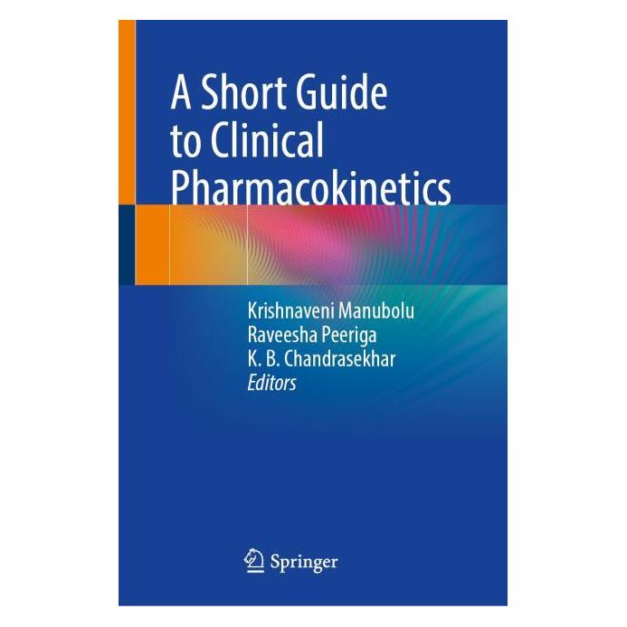 Springer A Short Guide to Clinical Pharmacokinetics (Englisch, Hardcover, K. B. CHANDRASEKHAR, KRISHNAVENI MANUBOLU, RAVEESHA PEERIGA) (71878055)