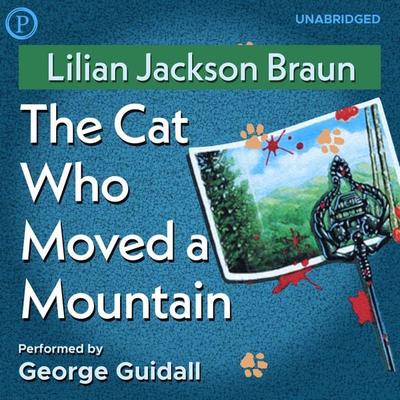 The Cat Who Moved a Mountain - Lilian Jackson Braun, Audio, 9781597779111