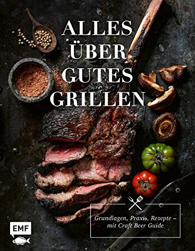 Alles über gutes Grillen: Grundlagen, Praxis, Rezepte – mit Craft Beer Guide - Preis vom 09.10.2026 07:28:09 h
