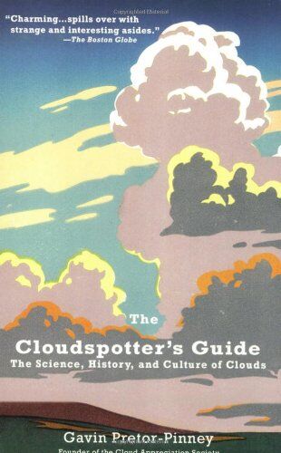 Gavin Pretor-Pinney - The Cloudspotter's Guide: The Science, History, and Culture of Clouds - Preis vom 14.10.2026 23:07:16 h