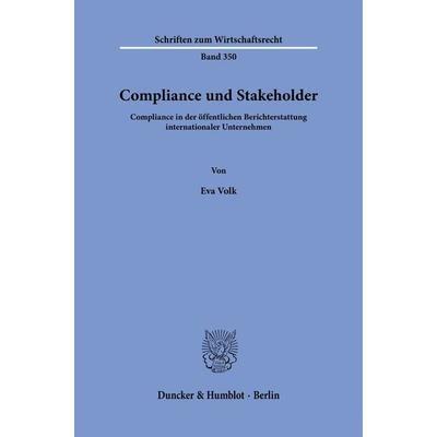 Compliance und Stakeholder., Taschenbuch von Eva Volk, Duncker & Humblot, 978-3-428-18943-4