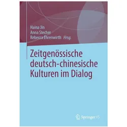 Zeitgenössische deutsch-chinesische Kulturen im Dialog, Fachbücher von Rebecca Ehrenwirth, Anna Stecher, Haina Jin