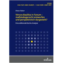 Vitruvs Basilika in Fanum - massstabsgerecht entworfen und perspektivisch dargestellt?, Fachbücher von Dieter Büker