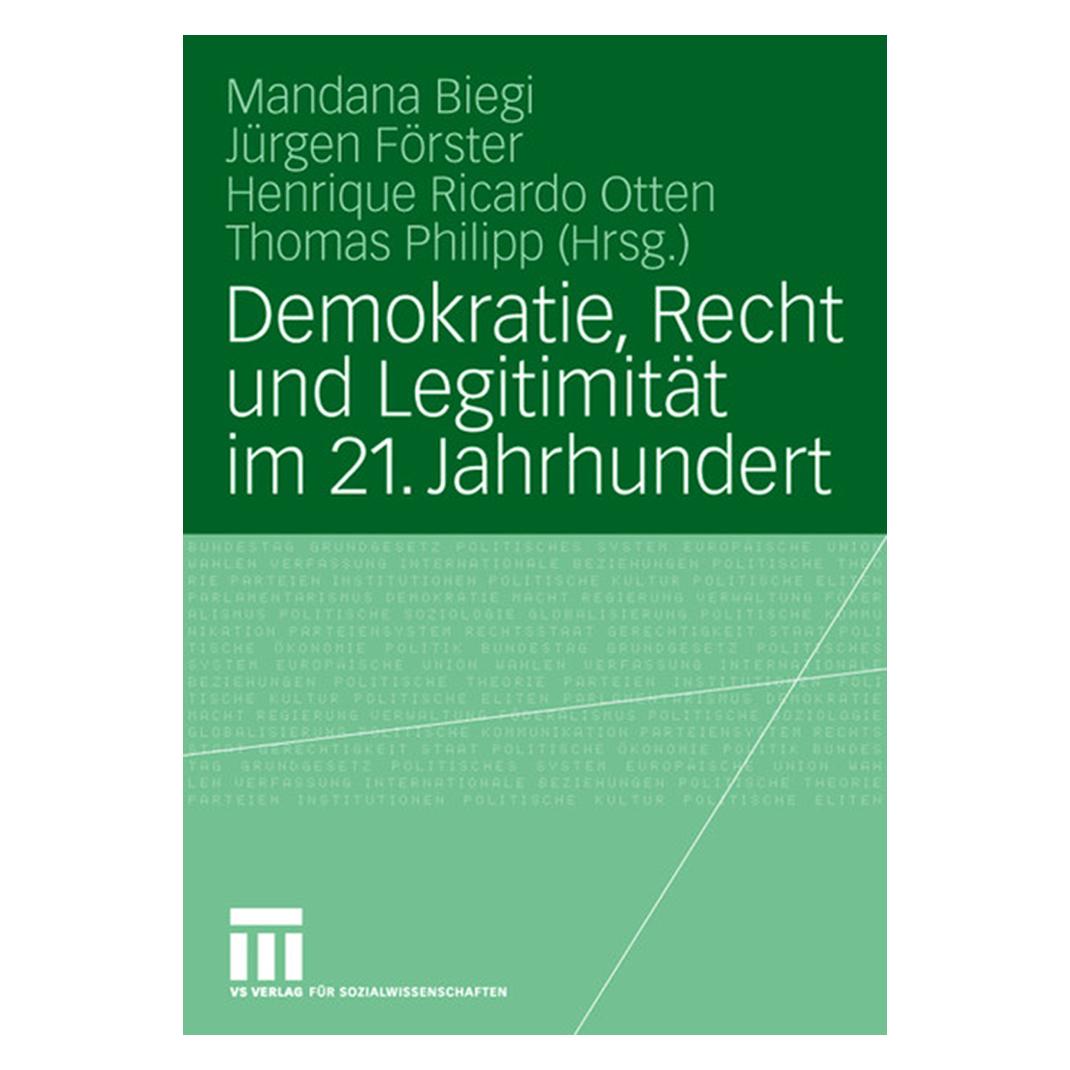 VS Demokratie, Recht und Legitimität im 21. Jahrhundert (Deutsch, Softcover, Henrique Otten, Jürgen Förster, Mandana Biegi, Ricardo Otten) (55188965)