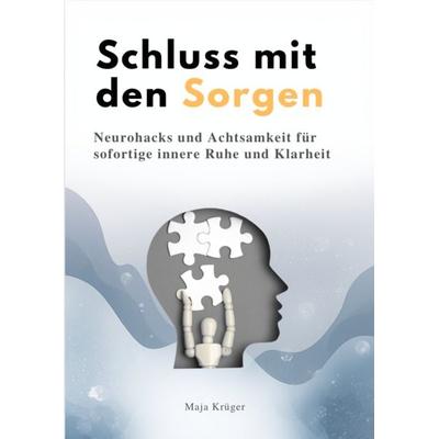 Schluss mit den Sorgen, Taschenbuch von Maja Krüger, Reichenbacher Publishing GmbH
