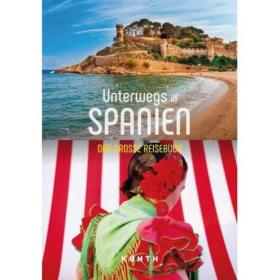 KUNTH Unterwegs in Spanien, Taschenbuch von Kunth Verlag, Kunth Verlag, 978-3-96965-115-5
