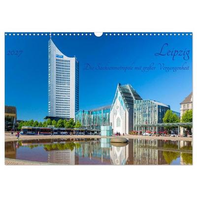 Leipzig Die Sachsenmetropole mit großer Vergangenheit (Wandkalender 2027 DIN A3 quer), CALVENDO Monatskalender