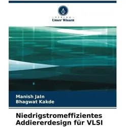 Niedrigstromeffizientes Addiererdesign für VLSI, Ratgeber von Manish Jain, Bhagwat Kakde