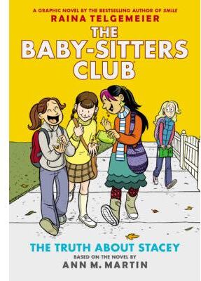 The Baby-sitters Club Graphix #2: The Truth About Stacey (Hardcover) - Ann M. Martin and Raina Telg