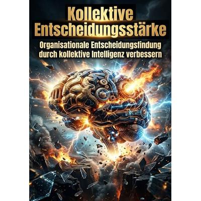 Kollektive Entscheidungsstärke, Taschenbuch von Nyla Gruber, Epubli, 978-3-565-40124-6