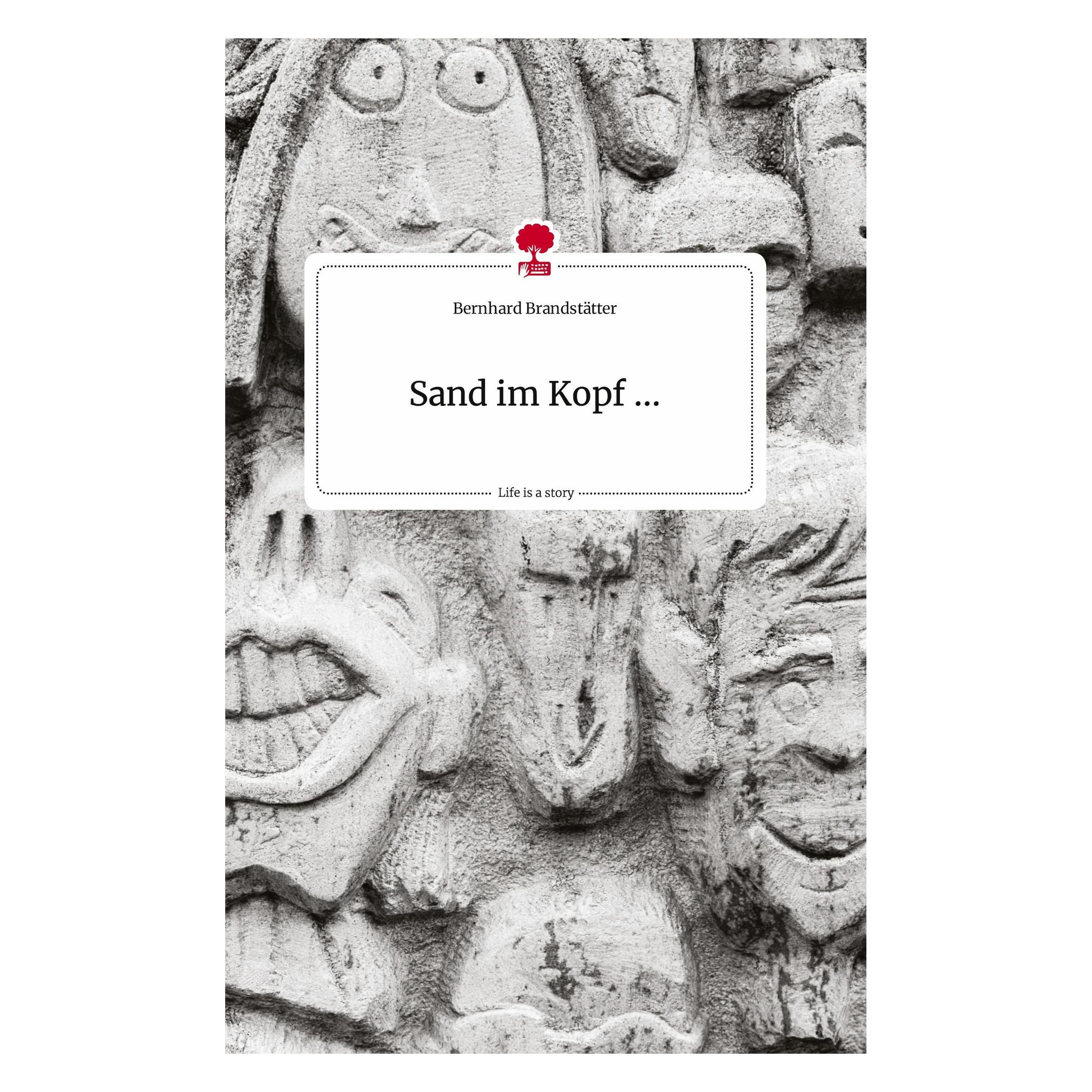 Story.one Sand im Kopf... Life is a Story - (Deutsch, Hardcover, Bernhard Brandstätter) (9783710810992)