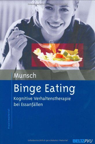 Simone Munsch - Binge Eating: Kognitive Verhaltenstherapie bei Essanfällen (Materialien für die klinische Praxis) - Preis vom 09.10.2026 07:28:09 h