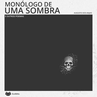 Monólogo de uma sombra e outros poemas - Augusto Dos Anjos, Audio, 9786560210691