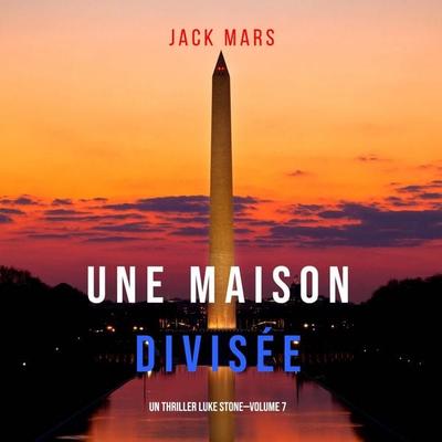 Une Maison Divisée (Un Thriller Luke Stone—Volume 7) - Jack Mars, Audio, 9781094341569
