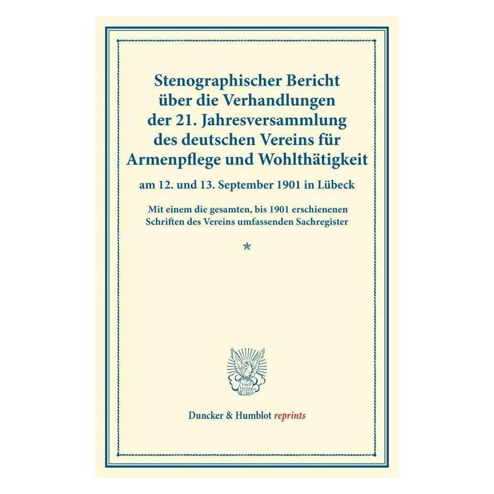 Duncker & Humblot Stenographischer Bericht über die Verhandlungen der 21. Jahresversammlung des deutschen Vereins für (Deutsch, Softcover) (55834530)