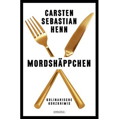 Mordshäppchen, Taschenbuch von Carsten Sebastian Henn, Emons Verlag