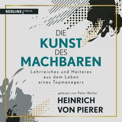 Die Kunst des Machbaren - Heinrich Pierer, Audio, 9783962674038