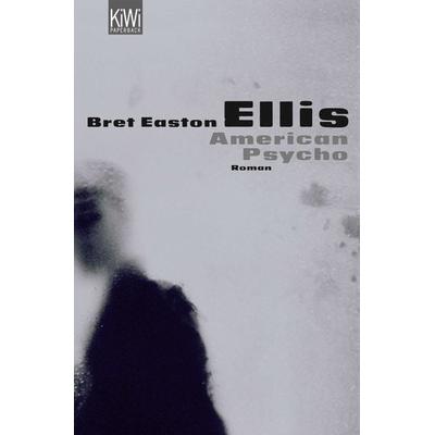 American Psycho, Taschenbuch von Bret Easton Ellis, Kiepenheuer & Witsch