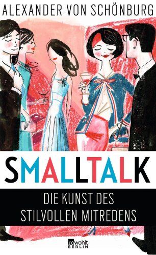 Alexander von Schönburg - Smalltalk: Die Kunst des stilvollen Mitredens - Preis vom 17.10.2026 19:25:27 h
