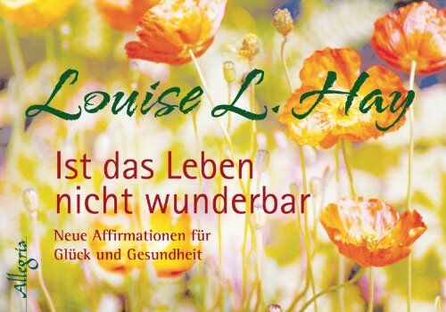 Hay, Louise L. - Ist das Leben nicht wunderbar - Aufsteller: Neue Affirmationen für Glück und Gesundheit - Preis vom 09.10.2026 07:28:09 h