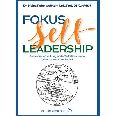 Fokus Self-Leadership - Gesunde und wirkungsvolle Selbstführung in Zeiten hoher Komplexität, Taschenbuch von Heinz Peter Wallner,Kurt Völkl, Edition