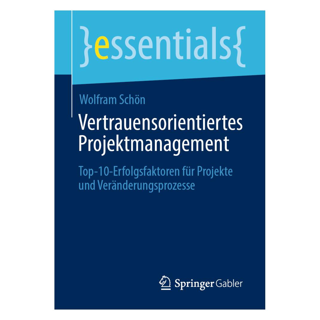Springer Vertrauensorientiertes Projektmanagement (Deutsch, Softcover, Wolfram Schön) (35151807)