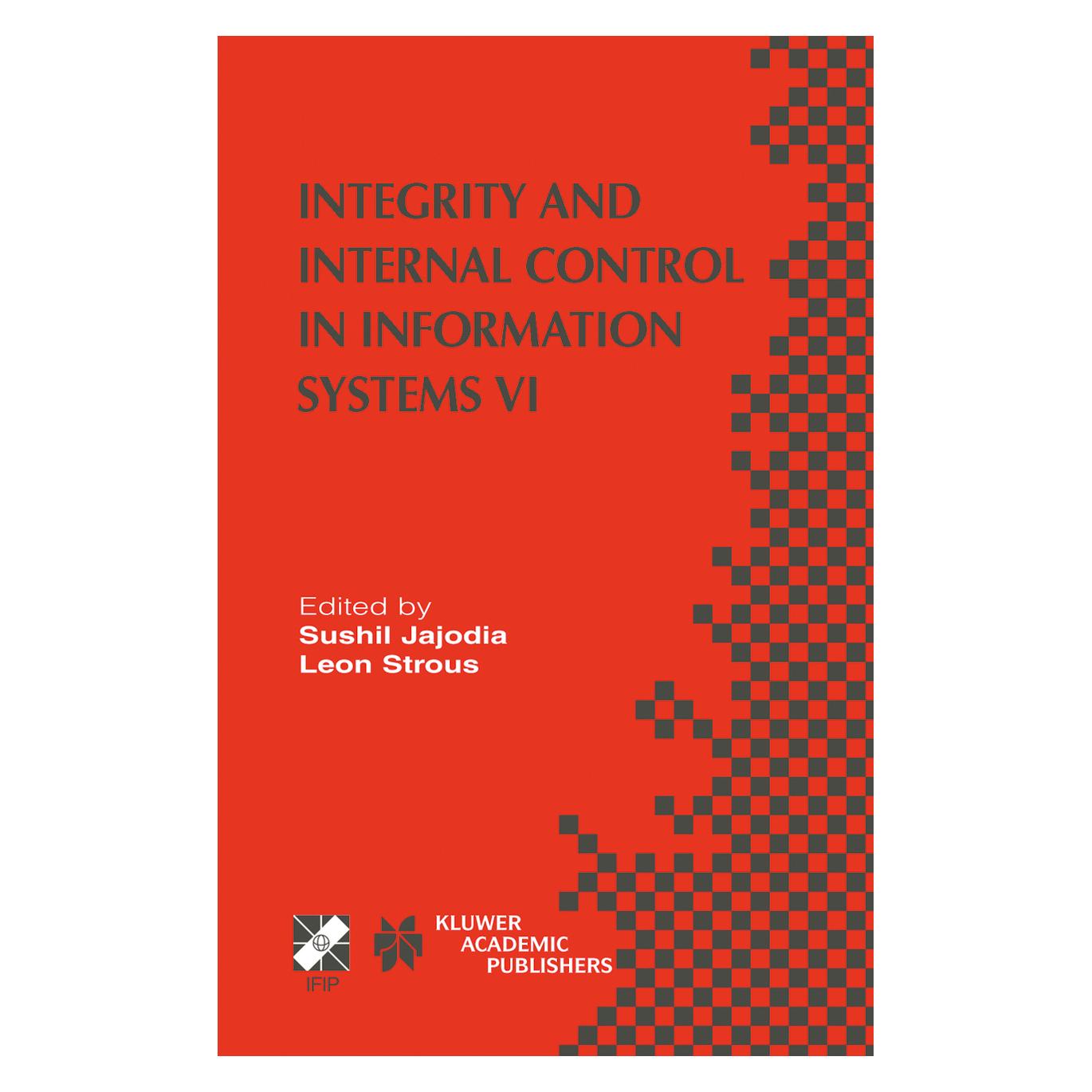 Springer Integrity and Internal Control in Information Systems VI (Englisch, Softcover, Leon Strous, Sushil Jajodia) (55532213)