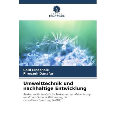 Umwelttechnik und nachhaltige Entwicklung, Taschenbuch von Said Elnashaie,Firoozeh Danafar, Verlag Unser Wissen, 978-620-7-55340-2