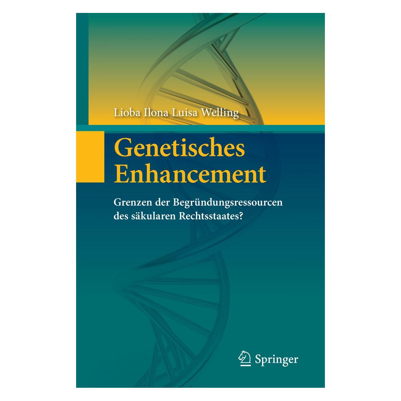 Springer Welling:Genetisches Enhancement (Deutsch, Hardcover, Lioba Ilona Luisa Welling) (9783642539916)