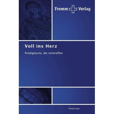 Voll ins Herz, Taschenbuch von Florian Joos, Fromm Verlag, 978-3-8416-0199-5