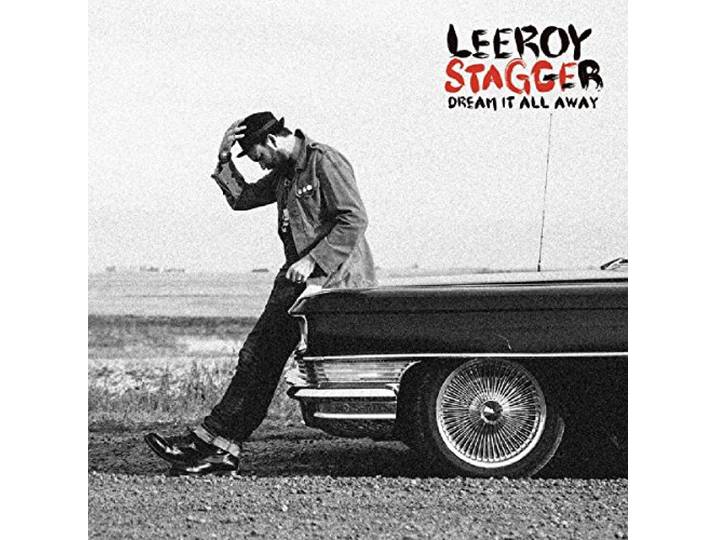 Leeroy Stagger - Dream It All Away