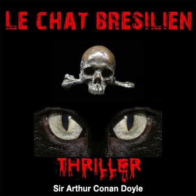 Le chat brésilien - Arthur Conan Doyle, Audio, 9782821102552