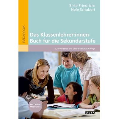 Das Klassenlehrer:innen-Buch für die Sekundarstufe, Taschenbuch von Birte Friedrichs,Nele Schubert, Beltz Verlagsgruppe GmbH & Co. KG,